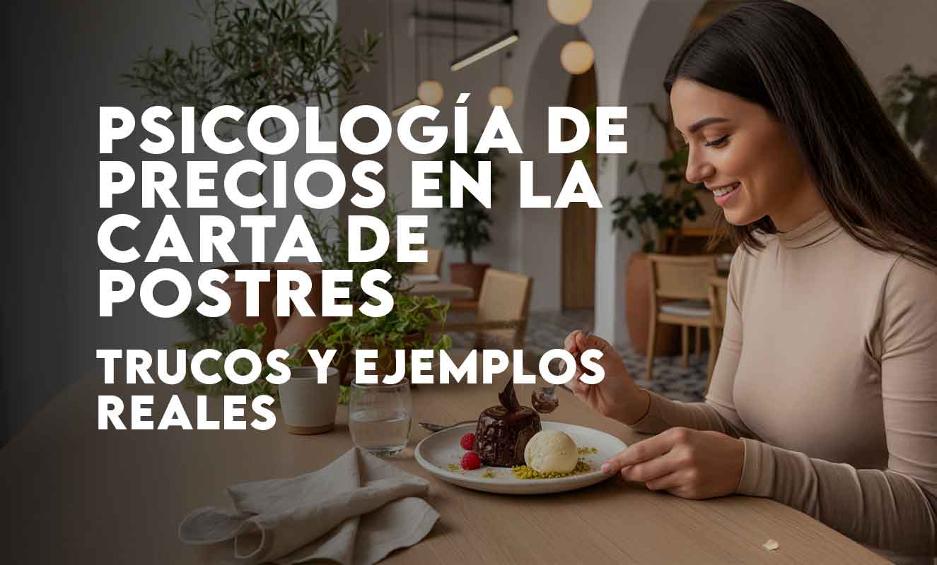Psicología de precios en la carta de postres: trucos y ejemplos reales